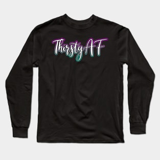 Thirsty AF pink aqua Long Sleeve T-Shirt